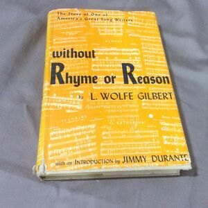 Without Rhyme or Reason by L Wolfe Gilbert 1956 First Edition Vantage Press